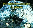 CD Single - The Unknown Cases & Phew - Kôyasan / Mishiho