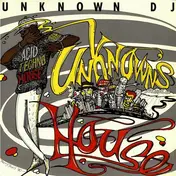 The Unknown DJ - Unknown's House