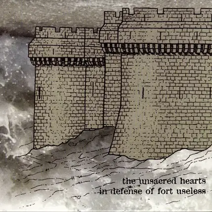 The Unsacred Hearts - In Defense Of Fort Useless