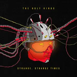 The Ugly Kings - Strange,Strange Times