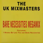 The UK Mixmasters - Bare Necessities Megamix