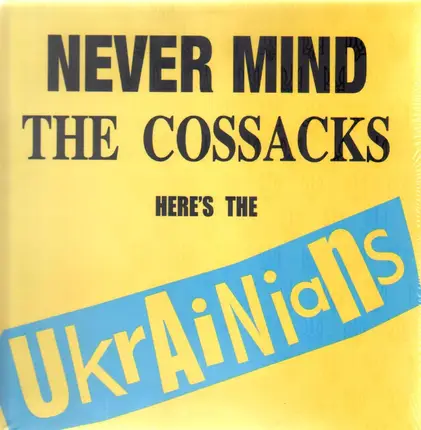 The Ukrainians - Never Mind The Cossacks Here's The Ukrainians