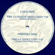 The Ultimate Seduction - The Ultimate Seduction / Organ Seduction - '96 Remixes