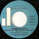 7inch Vinyl Single - The Ultimate Truth - Hooked On Love (And We Just Don't Know How Deep)
