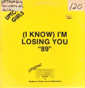 The Uptown Girls - (I Know) I'm Losing You '89
