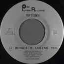 7inch Vinyl Single - The Uptown Girls / Robin Stanley - (I Know) I'm Losing You / Get Ready