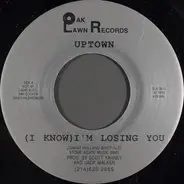 The Uptown Girls / Robin Stanley - (I Know) I'm Losing You / Get Ready