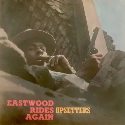 The Upsetters - Eastwood Rides Again