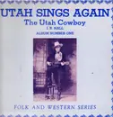 LP - The Utah Cowboy (J. R. Hall) - Utah Sings Again