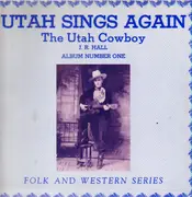 LP - The Utah Cowboy (J. R. Hall) - Utah Sings Again