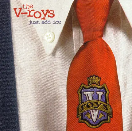 The V-Roys - Just Add Ice