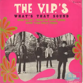 The V.I.P.'s - What's That Sound (For What It's Worth)
