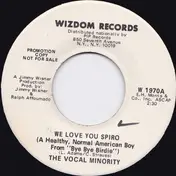 Vocal Minority - We Love You Spiro (A Healthy, Normal American Boy From 'Bye Bye Birdie')