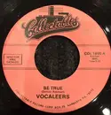 7inch Vinyl Single - The Vocaleers - Be True / Oh! Where