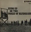 LP - The Voices Of Bluegrass - Hung Up On The Voices Of Bluegrass
