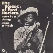 The Voices of East Harlem - Gotta Be A Change / Music In The Air