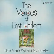 7inch Vinyl Single - The Voices Of East Harlem - Little People / Wanted Dead Or Alive