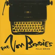 The Von Bondies - Pale Bride / Earthquake