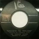 7inch Vinyl Single - The Vonnair Sisters - Goodbye To Toyland / I Don't Wana Play In Your Yard
