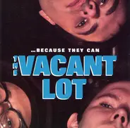 The Vacant Lot - ...Because They Can