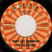 The Valentines / The Downbeats , Jimmy Wright & His Orchestra - Don't Say Goodnight / China Doll