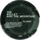 12inch Vinyl Single - The Valley And The Mountain - Black Planet