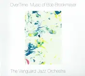 The Vanguard Jazz Orchestra - Overtime Music Of Bob Brookmeyer