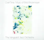 The Vanguard Jazz Orchestra - Overtime Music Of Bob Brookmeyer