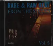 The Vanguards / The Gardenias / The Starfighters a.o. - Rare & Raw Beat From The Sixties Vol.5