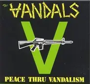 Vandals - Peace Thru Vandalism