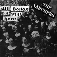 Varukers - Still Bollox But Still Here