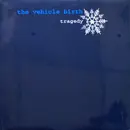 LP - The Vehicle Birth - Tragedy