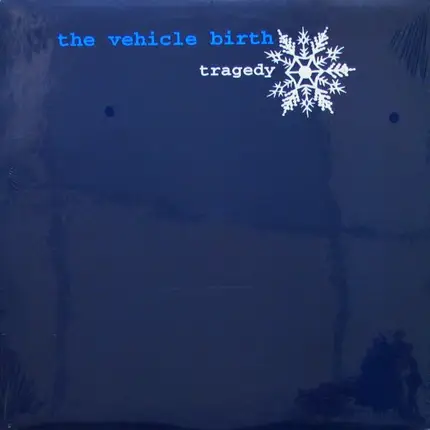 The Vehicle Birth - Tragedy