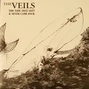 The Veils - The Tide That Left & Never Came Back