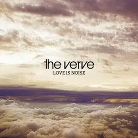 The Verve - Love Is Noise