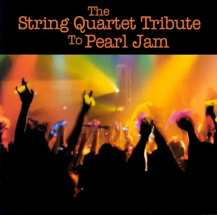 The Vitamin String Quartet - The String Quartet Tribute To Pearl Jam