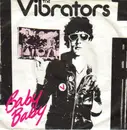 7inch Vinyl Single - The Vibrators - Baby, Baby