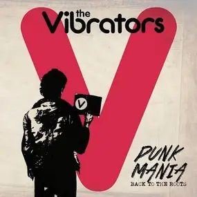 The Vibrators - Punk Mania: Back to the Roots