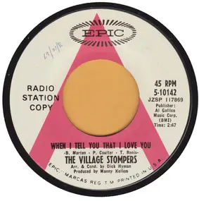 The Village Stompers - When I Tell You That I Love You / Rose Of Washington Square