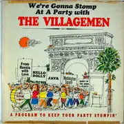 LP - The Villagemen - We're Gonna Stomp At A Party With The Villagemen - A Program To Keep Your Party Stompin'