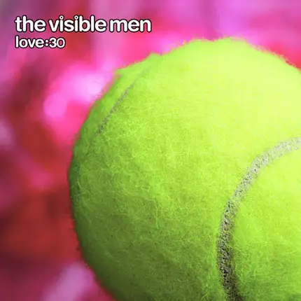 The Visible Men - Love:30