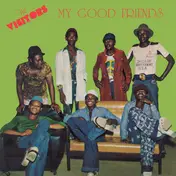 The Visitors - My Good Friends