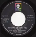 7inch Vinyl Single - The Young Americans - Born To Be With You / One By One