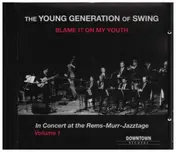 The Young Generation Of Swing - Live at the Rems-Murr-Jazztage Vol. 1