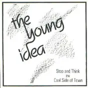 The Young Idea - Stop And Think / Cool Side Of Town