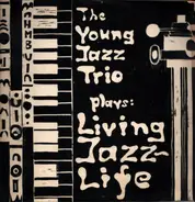 The Young Jazz Trio - Living Jazz - Life