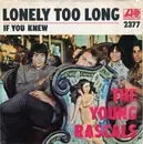 7inch Vinyl Single - The Young Rascals - I've Been Lonely Too Long / If You Knew - MO