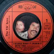 7inch Vinyl Single - The Ya' Bros - I Wanna Make It (Makin It With You)