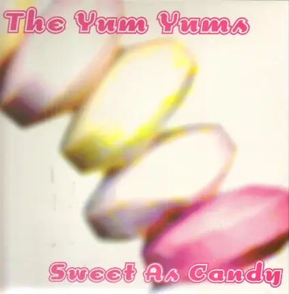 Yum Yums - Sweet as Candy