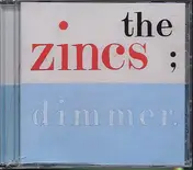 The Zincs - Dimmer